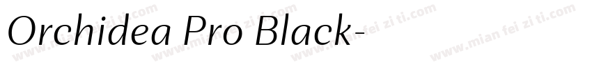 Orchidea Pro Black字体转换